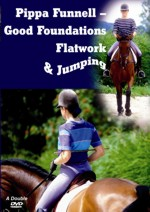 Pippa Funnell - Good Foundations Flatwork & Jumping